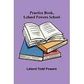 Practice Book, Leland Powers School