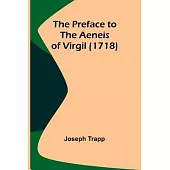 The Preface to the Aeneis of Virgil (1718)