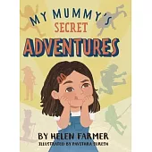 My Mummy’s Secret Adventures