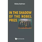 In the Shadow of the Nobel Prize