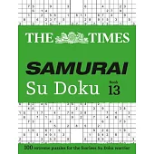 The Times Samurai Su Doku 13: 100 Extreme Puzzles for the Fearless Su Doku Warrior