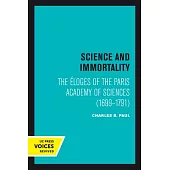 Science and Immortality: The Eloges of the Paris Academy of Sciences (1699-1791)