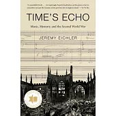 Time’s Echo: Music, Memory, and the Second World War