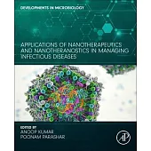 Applications of Nanotherapeutics and Nanotheranostics in Managing Infectious Diseases