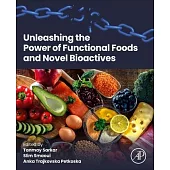 Unleashing the Power of Functional Foods and Novel Bioactives