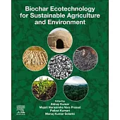 Biochar Ecotechnology for Sustainable Agriculture and Environment