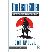 The Lean Kōhai: Meditations for Strategy, Practice, and Balance in Living Change Management