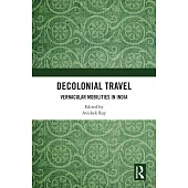 Decolonial Travel: Vernacular Mobilities in India