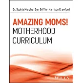 Amazing Moms!: Motherhood Cirriculum