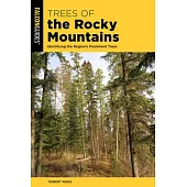 Trees of the Rocky Mountains: Identifying the Region’s Prominent Trees