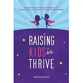 Raising Kids Who Thrive