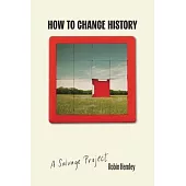 How to Change History: A Salvage Project