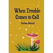 When Trouble Comes to Call