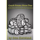 Couch Potato Slices Two: Another book of Short Stories, Musings and Quotations