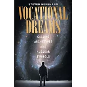 Vocational Dreams: Calling Archetypes and Nuclear Symbols