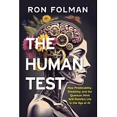 The Human Test: A Philosophy of Machine Death, Predictability, and the Quantum Mind