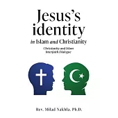 Jesus’s identity in Islam and Christianity: Christianity and Islam Interfaith Dialogue