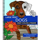 Large Print Easy Color & Frame - Dogs (Stress Free Coloring Book)