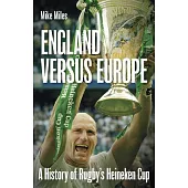 England Versus Europe: A History of Rugby’s Heineken Cup