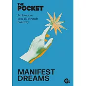 The Pocket Manifest Your Dreams