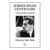 Idries Shah Centenary: Volume Four