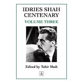 Idries Shah Centenary: Volume Three