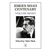 Idries Shah Centenary: Volume Seven