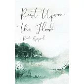 Rest Upon the Flood