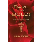 Dare to Be Bold!