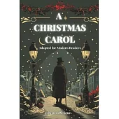 A Christmas Carol: Adapted for Modern Readers