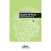 Black to Play!: Train the Basics of Go