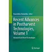 Recent Advances in Postharvest Technologies, Volume 1: Advanced and Novel Technologies