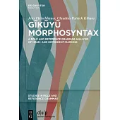 Gĩkũyũ Morphosyntax: A Role and Reference Grammar Analysis of Head- And Dependent-Marking
