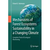 Mechanisms of Forest Ecosystems Sustainability in a Changing Climate: Complete Triad of Ecological Monitoring