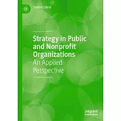 Strategy in Public and Nonprofit Organizations: An Applied Perspective