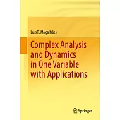 Complex Analysis and Dynamics in One Variable with Applications