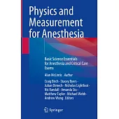 Physics and Measurement for Anesthesia: Basic Science Essentials for Anesthesia and Critical Care Exams