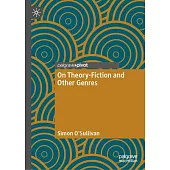 On Theory-Fiction and Other Genres