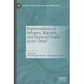 Representations of Refugees, Migrants, and Displaced People as the ’Other’