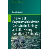 The Role of Organismal Oxidative Stress in Animal Ecology and Life-History Evolution