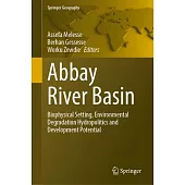 Abbay River Basin: Biophysical Setting, Environmental Degradation Hydropolitics and Development Potential