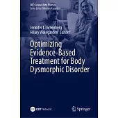 Optimizing Evidence-Based Treatment for Body Dysmorphic Disorder