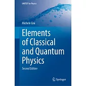 Elements of Classical and Quantum Physics