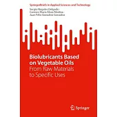 Biolubricants Based on Vegetable Oils: From Raw Materials to Specific Uses