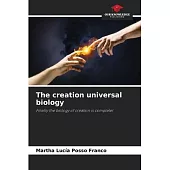 The creation universal biology