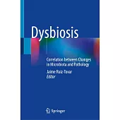 Dysbiosis: Correlation Between Changes in Microbiota and Pathology