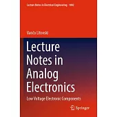 Lecture Notes in Analog Electronics: Low Voltage Electronic Components