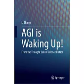 Agi Is Waking Up!: From the Thought Lab of Science Fiction