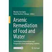 Arsenic Remediation of Food and Water: Technological Interventions and Perspectives from Developing Countries