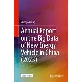 Annual Report on the Big Data of New Energy Vehicle in China (2023)